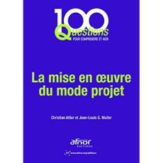 La mise en oeuvre du mode projet - Altier Christian;Muller Jean-Louis G.