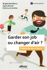 Garder son job ou changer d'air ? - Bouillerce;Brandi;Sorbier