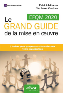 EFQM 2020 - Le grand guide de la mise en oeuvre - Iribarne Patrick;Verdoux Stéphane