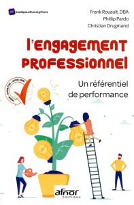 L'engagement professionnel. Un référentiel de performance - Rouault ; Pardo ; Drugmand