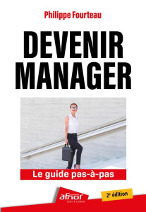 Devenir manager - Fourteau Philippe