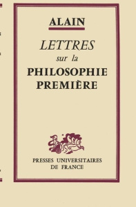 Lettres sur la philosophie première - ALAIN