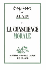 Esquisses d'Alain. Tome 2, Conscience morale - ALAIN