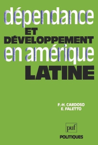 Dépendance et développement en Amérique latine - Cardoso Fernando-Henrique ; Faletto Enzo