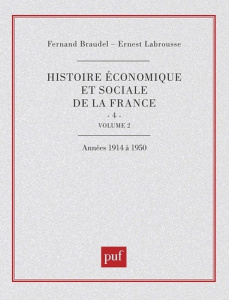 Histoire économique et sociale de la France. Tome 4, Volume 2, Le temps des guerres mondiales et de - Braudel Fernand ; Labrousse Ernest