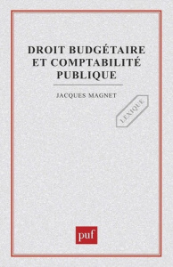 Droit budgétaire et comptabilité publique - Magnet Jacques