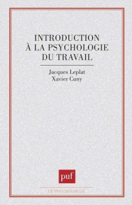 Introduction à la psychologie du travail - Cuny Xavier ; Leplat Jacques
