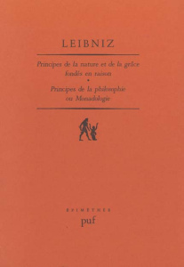 Principes de la nature et de la grâce fondés en raison. Principes de la philosophie ou monadologie - Leibniz Gottfried-Wilhelm ; Robinet André