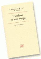 L'enfant et son corps. Etudes sur la clinique psychosomatique de premier âge - Fain Michel ; Kreisler Léon