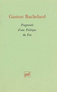 Fragments d'une poétique du feu - Bachelard Gaston