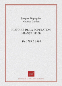 HISTOIRE DE LA POPULATION FRANCAISE. Tome 3 - Dupâquier Jacques