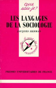 Les langages de la sociologie. 3e édition - Herman Jacques