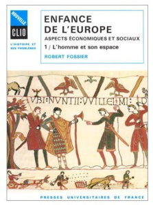 Enfance de l'Europe Tome 1 : L'Homme et son espace - Fossier Robert
