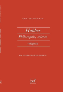 Hobbes. Philosophie, science, religion - Moreau Pierre-François