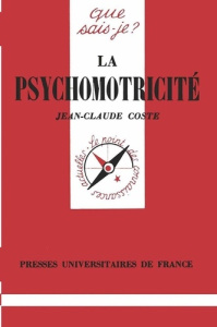 La psychomotricité. 5e édition - Coste Jean-Claude