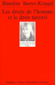 Les Droits de l'homme et le droit naturel - Barret-Kriegel Blandine