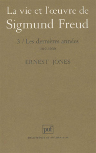 LA VIE ET L'OEUVRE DE SIGMUND FREUD. Tome 3, Les dernières années, 1919-1939 - Jones Ernest