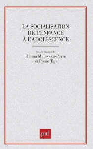 La socialisation de l'enfance à l'adolescence - Malewska-Peyre Hanna ; Tap Pierre