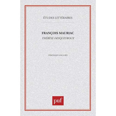 François Mauriac. Thérèse Desqueyroux - Anglard Véronique
