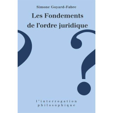 Les fondements de l'ordre juridique - Goyard-Fabre Simone