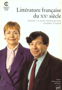 LITTERATURE FRANCAISE DU XXE SIECLE - BANCQUART/CAHNE