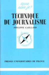 Technique du journalisme. 7e édition - Gaillard Philippe
