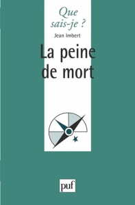 La peine de mort. 3e édition - Imbert Jean