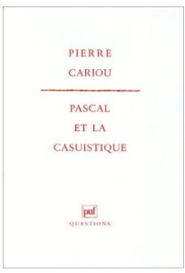 Pascal et la casuistique - Cariou Pierre