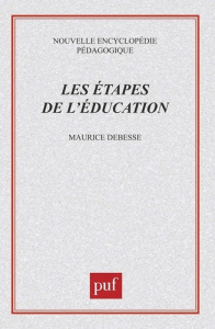 Les étapes de l'éducation - Debesse Maurice