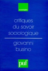 Critiques du savoir sociologique - Busino Giovanni