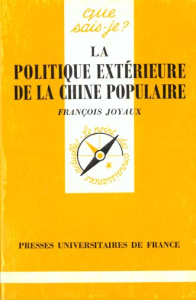 LA POLITIQUE EXTERIEURE DE LA CHINE POPULAIRE. 2ème édition - Joyaux François