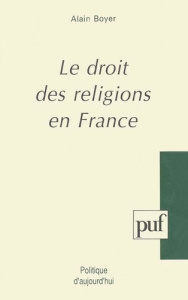Le droit des religions en France - Boyer Alain