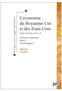 L'économie du Royaume-Uni et des Etats-Unis depuis la fin des années 70. Structures, mutations, aspe - Azuelos Martine