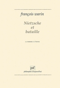 Nietzsche et Bataille. La parodie à l'infini - Warin François