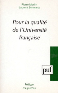 Pour la qualité de l'université française - Merlin Pierre ; Schwartz Laurent