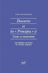 DESCARTES ET LES "PRINCIPIA". Tome 2, Corps et mouvement - Buzon Frédéric de ; Carraud Vincent