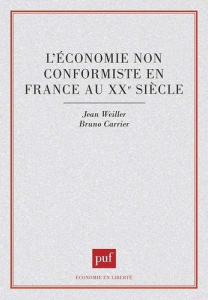 L'économie non conformiste en France au XXe siècle - Carrier Jean-Pierre