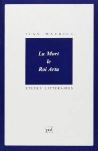 La mort le Roi Artu - Maurice Jean