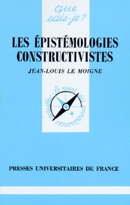 EPISTEMOLOGIES CONSTRUCTIVISTES (LES - LE MOIGNE J.L