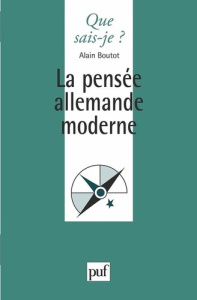 La pensée allemande moderne - Boutot Alain