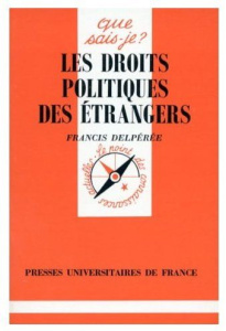Les droits politiques des étrangers - Delpérée Francis