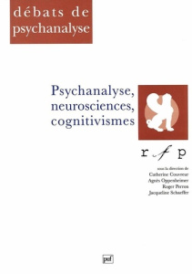 Psychanalyse, neurosciences, cognitivismes - Couvreur Catherine ; Oppenheimer Agnès ; Perron Ro