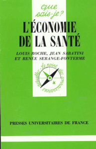 L'économie de la santé. 4e édition revue et augmentée - Roche Louis ; Sabatini Jean ; Serange-Fonterme Ren
