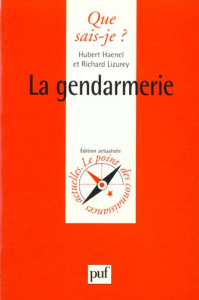 La gendarmerie. 2e édition - Haenel Hubert ; Pichon René ; Lizurey Richard