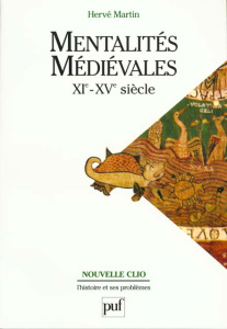 MENTALITES MEDIEVALES. XIeme-XVeme siècle - Martin Hervé