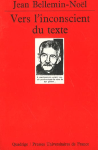 Vers l'inconscient du texte - Bellemin-Noël Jean
