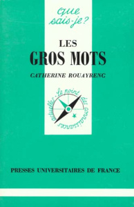 Les gros mots. 2ème édition, 2e édition - Rouayrenc Catherine