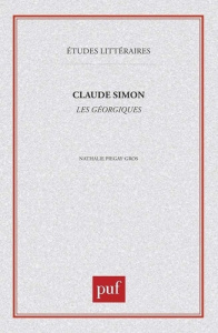 CLAUDE SIMON. Les géorgiques - Piégay-Gros Nathalie