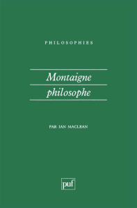 Montaigne philosophe - Maclean Ian