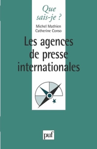 Les agences de presse internationales - Conso Catherine ; Mathien Michel